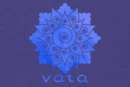 Vata Dosha Complete Guide and How to Balance Vata Levels?